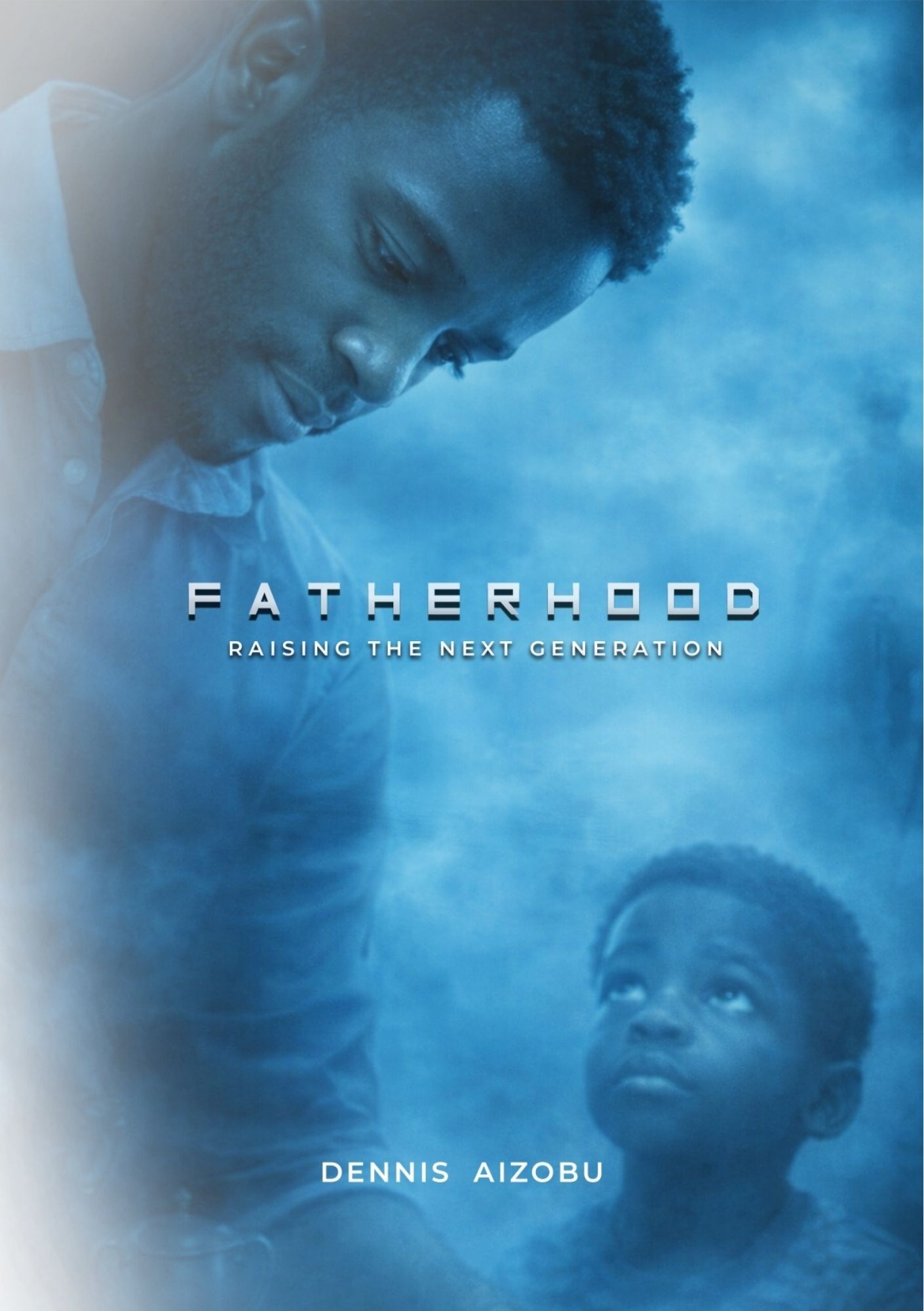 Fatherhood: Raising the Next Generation